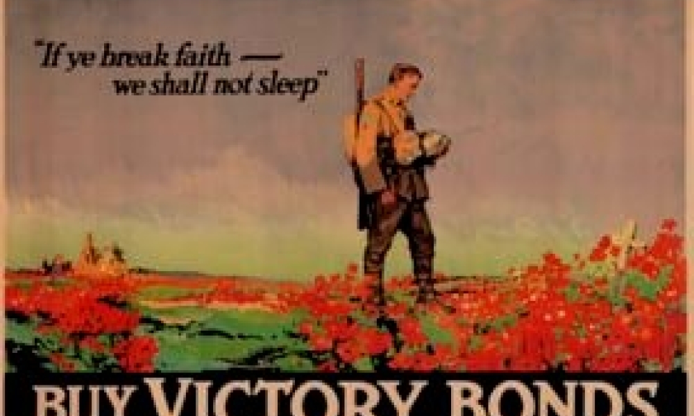 The war bonds advert from WW1 features a soldier standing in a poppy field with a quotation that reads "If ye break faith - We shall not sleep"