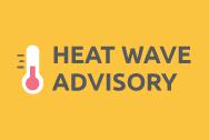 Graphic of thermometer and text that reads 'Heat Wave Advisory'
