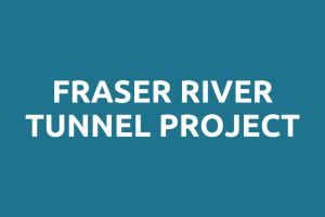Fraser River Tunnel Project
